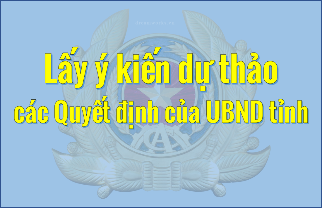 Lấy ý kiến dự thảo các Quyết định của UBND tỉnh