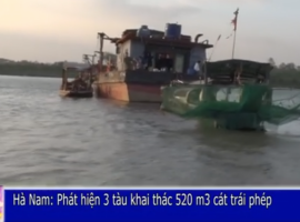 Hà Nam: Phát hiện 3 tàu khai thác 520 m3 cát trái phép